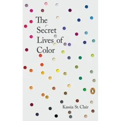 The Secret Lives Of Color