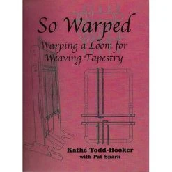 So Warped - Warping A Loom For Weaving Tapestry