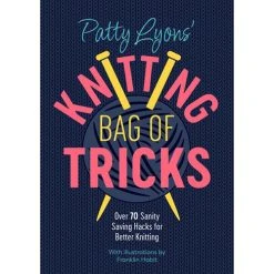 Patty Lyons' Knitting Bag Of Tricks