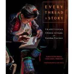 Every Thread A Story & The Secret Language Of Miao Embroidery -Stella Sales B9781733200394b 78654.1586879111
