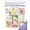 Making And Marketing A Successful Creative Business